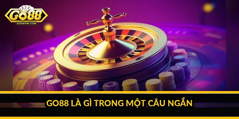 Go88 là gì trong một câu ngắn