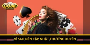 Vì sao nên cập nhật thường xuyên