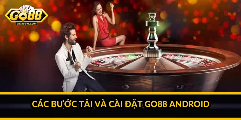 Các bước tải và cài đặt Go88 Android