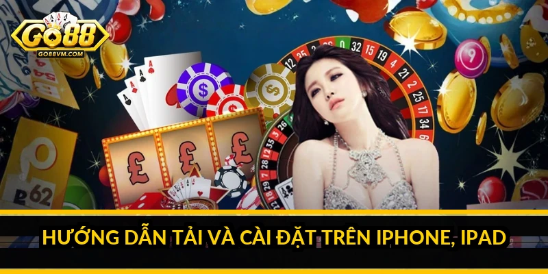 Hướng dẫn tải và cài đặt trên iPhone, iPad
