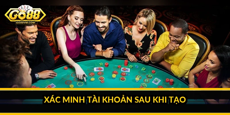 Xác Minh Tài Khoản Sau Khi Tạo