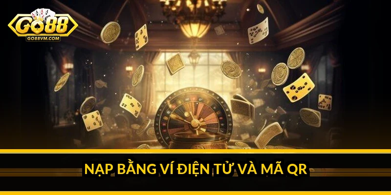 Nạp Bằng Ví Điện Tử Và Mã QR