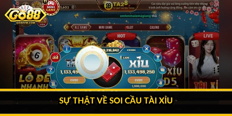 Sự thật về soi cầu Tài Xỉu