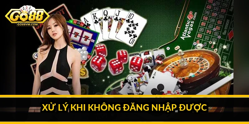 Xử lý khi không đăng nhập được