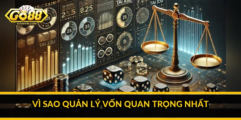 Vì sao quản lý vốn quan trọng nhất